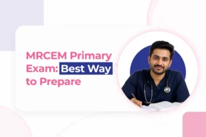 MRCEM Primary Exam: Best Way to Prepare