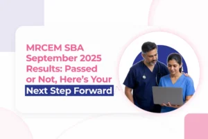 MRCEM SBA September 2025 Results: Passed or Not, Here’s Your Next Step Forward