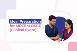 Ideal Preparation for MRCEM OSCE (Clinical Exam)