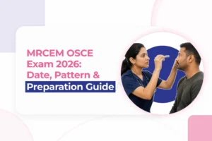 MRCEM OSCE Exam 2026: Date, Pattern & Preparation Guide